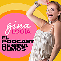 GINALOGÍA: El Podcast de Gina Ulmos
