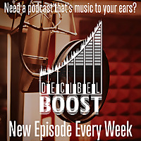Decibel Boost Podcast