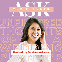 The Planner's Edit with Desirée Adams: A Podcast for Wedding Planners and Pros (FKA Ask the Planner)