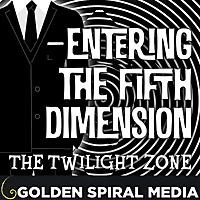 Entering the Fifth Dimension: A Twilight Zone Podcast