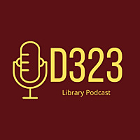 D323 Library Podcast