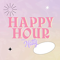 Happy Hour with Natty