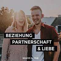 Brave & One | Der Beziehungspodcast