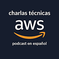 Charlas técnicas de AWS (AWS en Español)