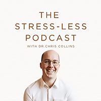 The Stress-Less Podcast with Dr. Collins