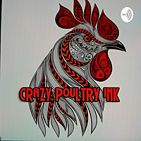 Crazy Poultry Ink Podcast