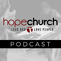 Hope Church Podcast