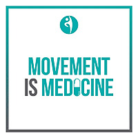Movement is Medicine