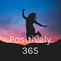 Positively 365: Inspire, Motivate, Support