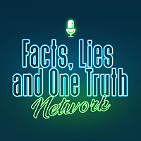 Facts, Lies and One Truth