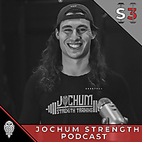 Jochum Strength Podcast