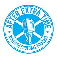 After Extra Time  -  Scottish Football Podcast
