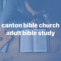 Canton Bible Church Adult Bible Study