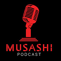 MUSASHI PODCAST