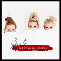 Girl, I Slept in My Makeup