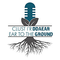 Ear to the Ground / Clust i'r Ddaear
