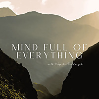 Mind Full of Everything