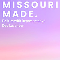 Missouri Made: Politics with Representative Deb Lavender