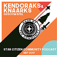 Kendoraks und Knaarks' Geschwafel   Ein Star Citizen Podcast