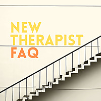 New Therapist FAQ