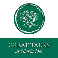 Great Talks at Gloria Dei