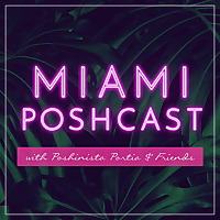 Miami Poshcast
