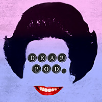 Dear Pod,