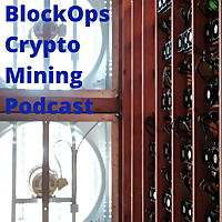 BlockOps Bitcoin and Crypto Mining Podcast