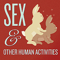 Sex and Other Human Activities