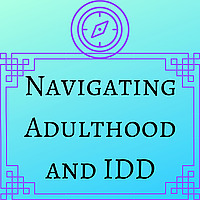 Navigating Adulthood and IDD