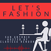 Our Fashion San Antonio Podcast