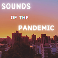 Sounds of The Pandemic