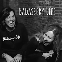 Badassery Life