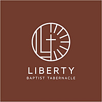 Liberty Baptist Tabernacle Podcast