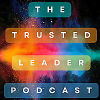 The Trusted Leadership Podcast