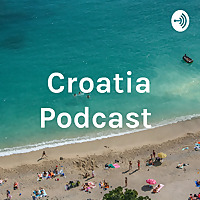Croatia Podcast