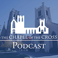 The Chapel of the Cross Podcast