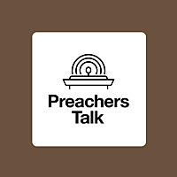 Preachers Talk - A podcast by 9Marks & The Charles Simeon Trust
