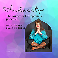 Audacity: The Authentic Entrepreneur Podcast