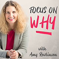 Focus on WHY