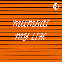 MUMBAI MY LIFE