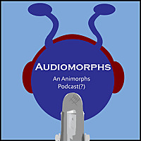 Audiomorphs: An Animorphs Podcast(?)