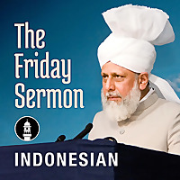 Indonesian Friday Sermon by Head of Ahmadiyya Muslim Community