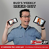Bud's Weekly Geek-out