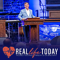 Real Life Today with Dr. Brad Whitt