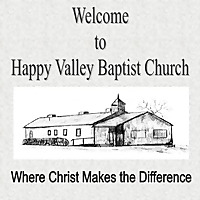 Happy Valley Baptist Church Sermons