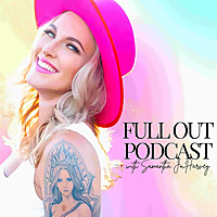 Full Out with Samantha Jo Harvey: Inspiring Women's Empowerment, Confidence and Power