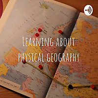 Learning about physical geography