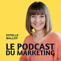 Le Podcast du Marketing - stratégie digitale, persona, emailing, inbound marketing, webinaire, lead 