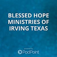 Blessed Hope Ministries of Irving Texas